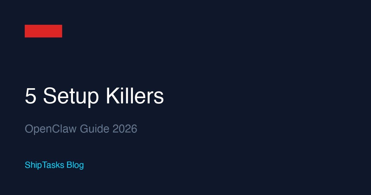 OpenClaw for Beginners: 5 Setup Killers (And Fixes)