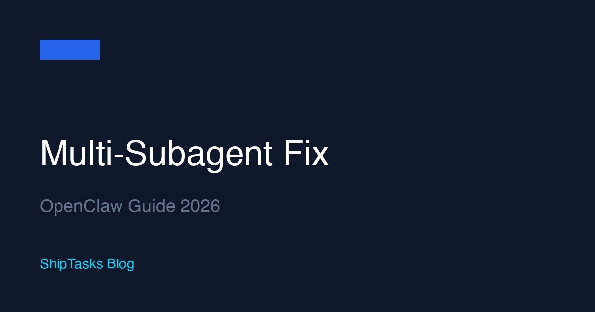 Fixing OpenClaw Multi-Subagent Workflows (Issue #22099)