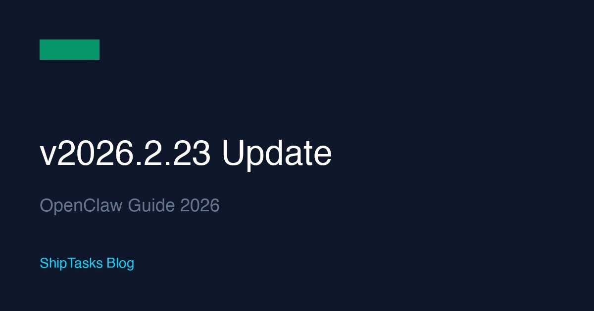 OpenClaw v2026.2.23: Full Breakdown + Critical Changes